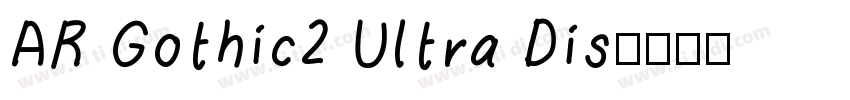 AR Gothic2 Ultra Dis字体转换